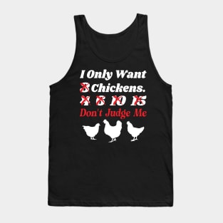 I Only Want 3 Chickens Funny Chicken Farmer Tank Top